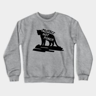 Protect Not Poach Big Cat Crewneck Sweatshirt